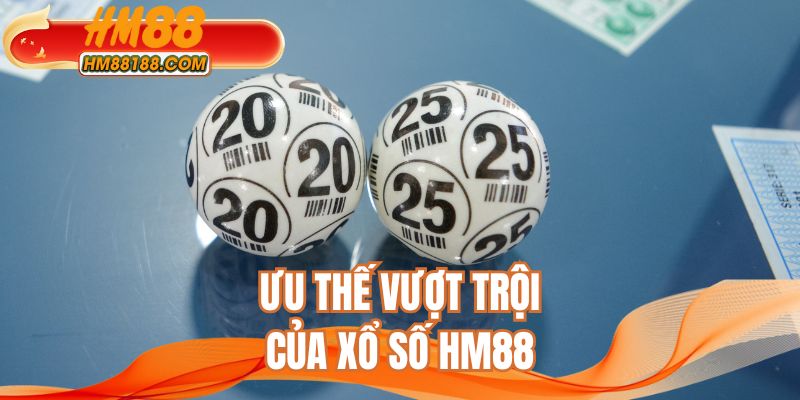 Ưu thế vượt trội của xổ số HM88